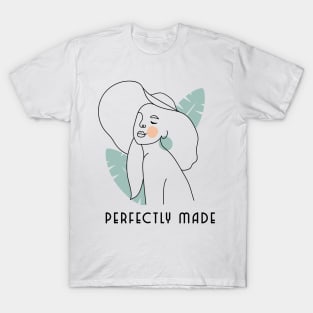 Perfectly Made. T-Shirt